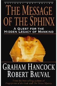 Message of the Sphinx: A Quest for the Hidden Legacy of Mankind