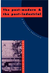 Post-Modern and the Post-Industrial