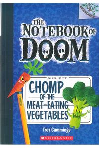 The Notebook Of Doom #04: Chomp Of The Meat-Eating Vegetables (A Branches Book)