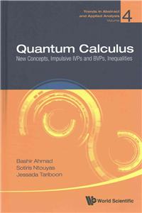 Quantum Calculus: New Concepts, Impulsive Ivps And Bvps, Inequalities