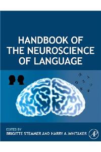 Handbook of the Neuroscience of Language