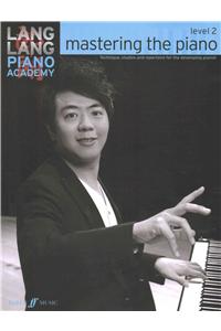 Lang Lang Piano Academy -- Mastering the Piano