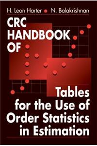 CRC Handbook of Tables for the Use of Order Statistics in Estimation