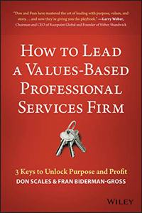 How to Lead a Values-Based Professional Services Firm
