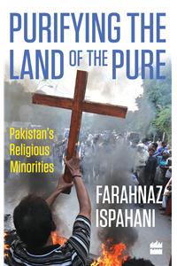 Purifying the Land of the Pure: Pakistan's Religious Minorities