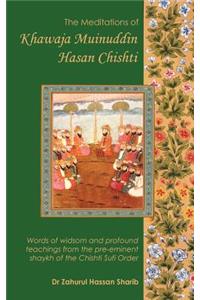 Meditations of Khawaja Muinuddin Hasan Chishti