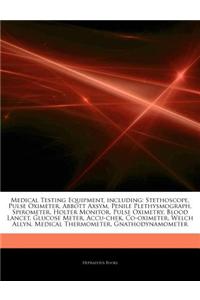 Articles on Medical Testing Equipment, Including: Stethoscope, Pulse Oximeter, Abbott Axsym, Penile Plethysmograph, Spirometer, Holter Monitor, Pulse