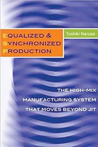 Equalized & Synchronized Production: The High-Mix Manufacturing System that Moves Beyond JIT