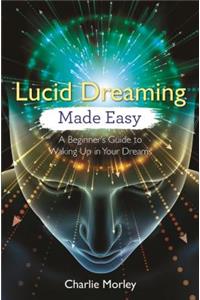 Lucid Dreaming Made Easy