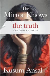 Mirror Knows the Truth and Other Stories