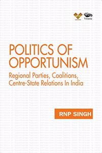 Politics of Opportunism: Regional Parties, Coalitions