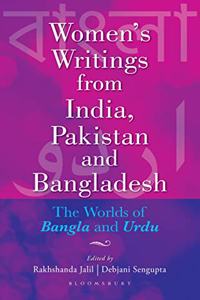Women's Writings from India, Pakistan and Bangladesh: The Worlds of Bangla and Urdu