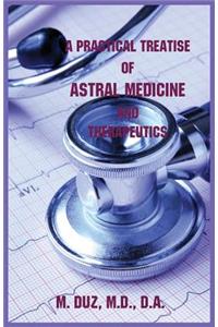 Practical Treatise of Astral Medicine and Therapeutics