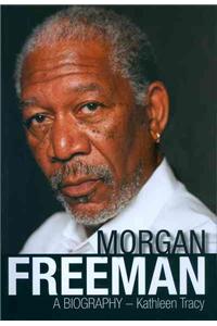 Morgan Freeman: A Biography