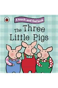 The Three Little Pigs: Ladybird Touch and Feel Fairy Tales