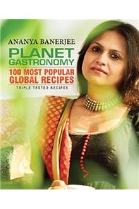 Planet Gastronomy: 100 Most Popular Global Recipes