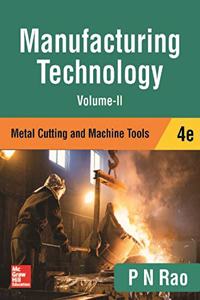 Manufacturing Technology : Metal Cutting and Machine Tools | Volume 2 | 4th Edition