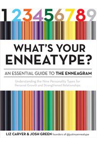 What's Your Enneatype? an Essential Guide to the Enneagram
