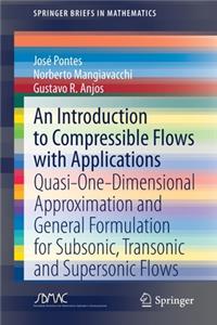 Introduction to Compressible Flows with Applications