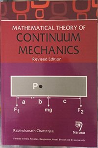 MATHEMATICAL THEORY OF CONTINUUM MECHANICS (PB)....R. Chatterjee