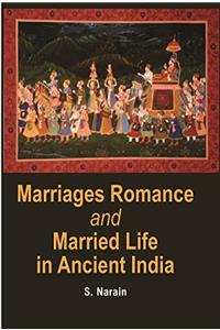 Marriages Romance And Married Life In Ancient India (Ancient to Modern)