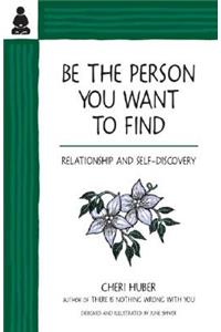 Be the Person You Want to Find