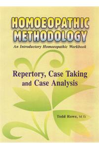 Homeopathic Methodology: An Introductory Homeopathic Workbook
