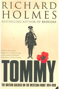 Tommy: The British Soldier on the Western Front