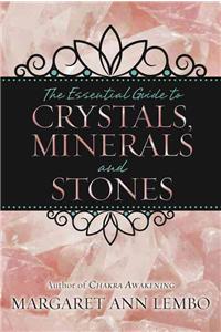 Essential Guide to Crystals, Minerals and Stones
