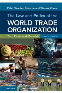 The Law and Policy of the World Trade Organization