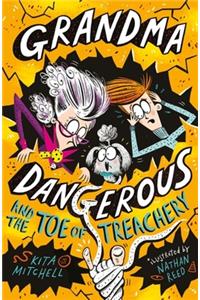 Grandma Dangerous and the Toe of Treachery