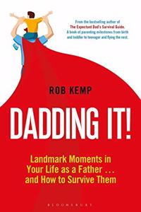 Dadding It!: Landmark Moments in Your Life as a Father? and How to Survive Them