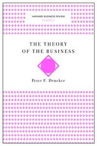 The Theory of the Business (Harvard Business Review Classics)