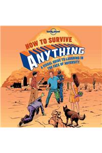 Lonely Planet How to Survive Anything 1