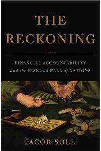 The Reckoning: Financial Accountability and the Rise and Fall of Nations