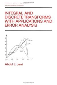 Integral and Discrete Transforms with Applications and Error Analysis