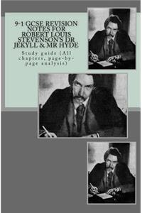 9-1 GCSE REVISION NOTES for ROBERT LOUIS STEVENSON?S DR JEKYLL & MR HYDE