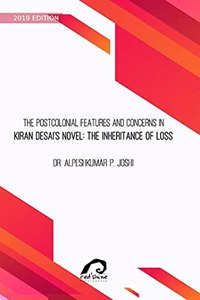 The Postcolonial Features and Concerns in Kiran Desai's Novel the Inheritance of Loss