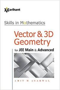 Skills in Mathematics for All Engineering Entrance Examinations VECTORS & 3D GEOMETRY