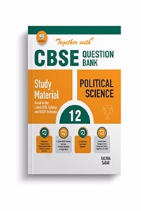 Together With CBSE Class 12 Political Science Solved Question Bank & Practice Papers (Chapterwise & Topicwise) Exam 2023-24