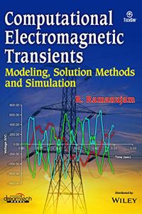 Computational Electromagnetic Transients: Modeling, Solution Methods and Simulation