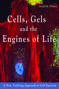 Cells, Gels and the Engines of Life