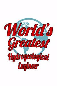World's Greatest Hydrogeological Engineer