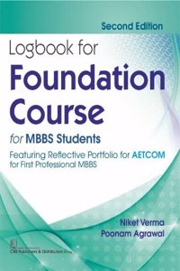 Logbook for Foundation Course, 2/e, for MBBS Students