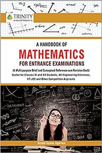 A HANDBOOK OF MATHEMATICS FOR ENTRANCE EXAMINATIONS