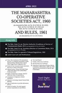 Snowwhite's The Maharashtra Co operative Societies Act , 1960 and Rules , 1961 - April 2022 Edition (As Amended by Mah. Act No. 28 of 2022 dt. 28-3-2022)