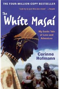White Masai: My Exotic Tale of Love and Adventure