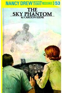 Nancy Drew 53: the Sky Phantom