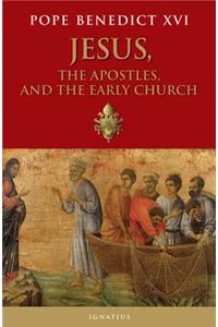 Jesus, the Apostles, and the Early Church