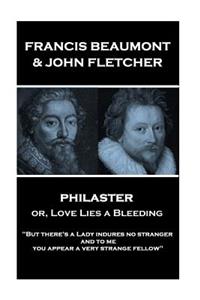 Francis Beaumont & John Fletcher - Philaster or, Love Lies a Bleeding